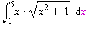int(x*sqrt(x^2+1), x = 1 .. 5)