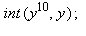 int(y^10, y); 1