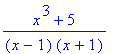 (x^3+5)/((x-1)*(x+1))